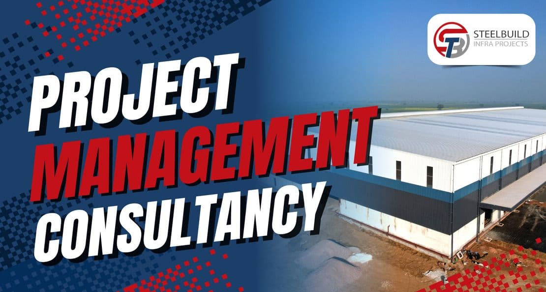 Steelbuild's Project Management Consultancy: Unleashing Excellence in Construction