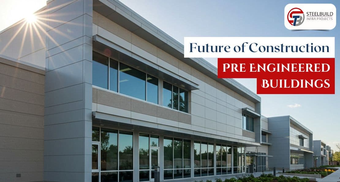 The Future of Construction: Why PEB Buildings are Becoming Popular?