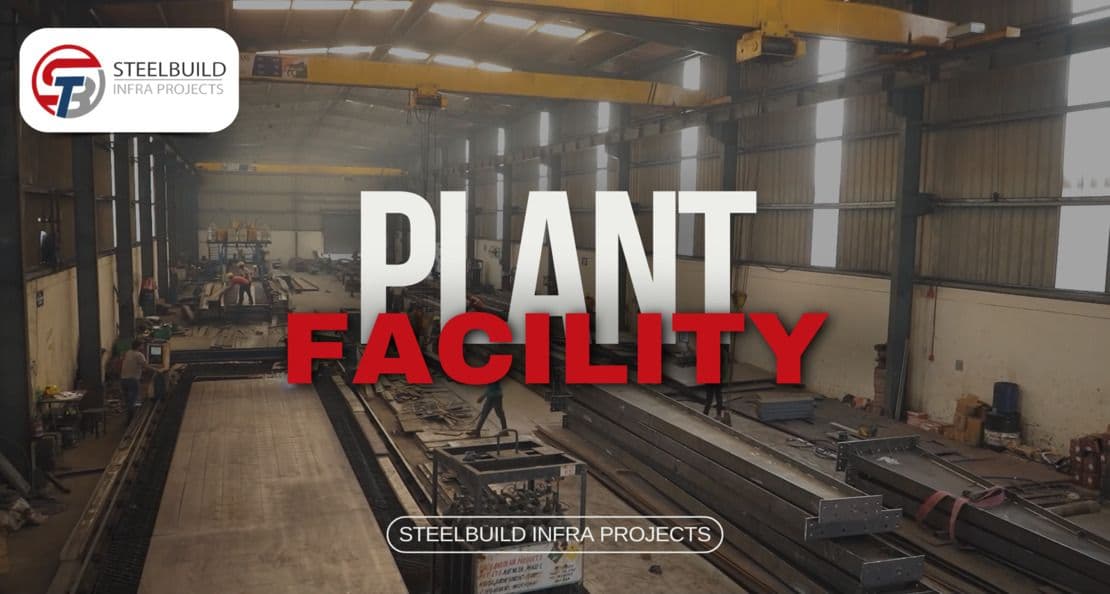 Advanced Plant Facility - Revolutionizing Construction with Steelbuild Infra