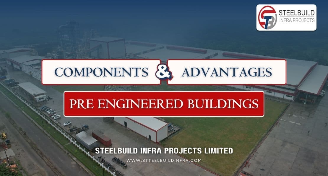 Pre-Engineered Buildings: Components and Advantages