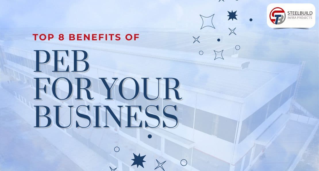 Top 8 Benefits of PEB Buildings for Your Business
