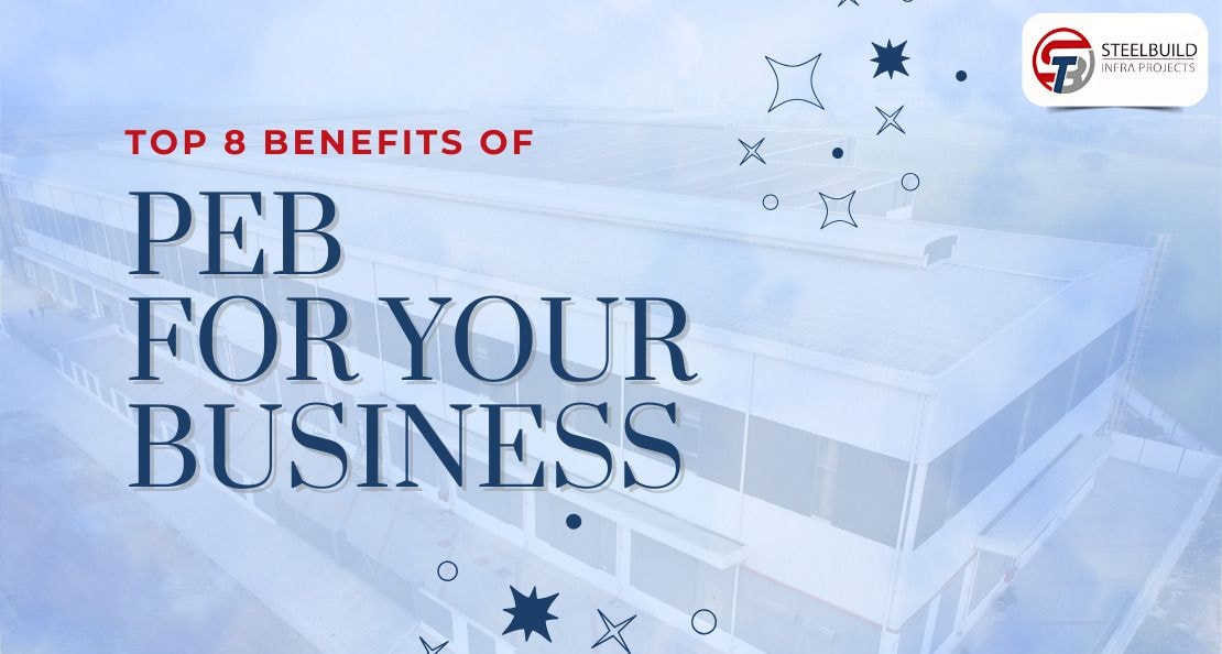 Top 8 Benefits of PEB Buildings for Your Business